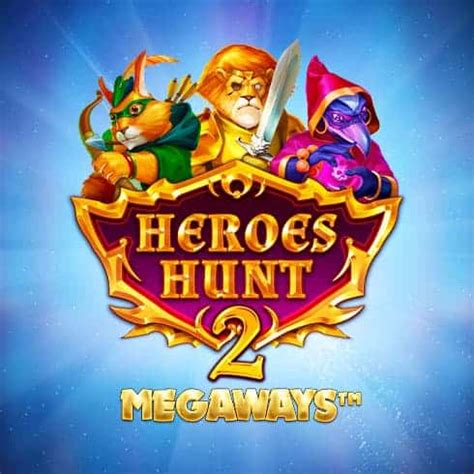 Heroes Hunt Megaways Betfair