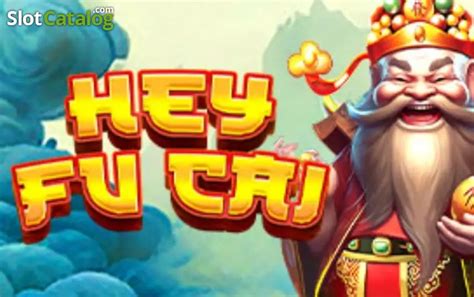 Hey Fu Cai Slot - Play Online