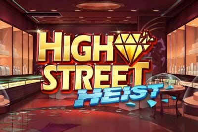 High Street Heist Betano