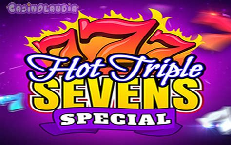 Hot Triple Sevens Special Betano