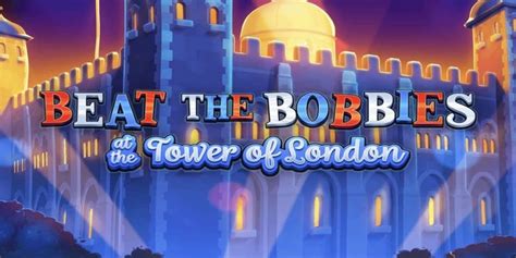 Jogar Beat The Bobbies At The Tower Of London No Modo Demo