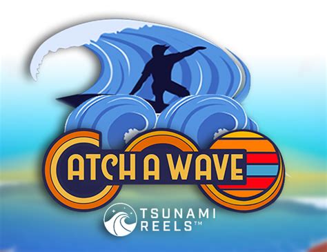 Jogar Catch A Wave With Tsunami Reels Com Dinheiro Real