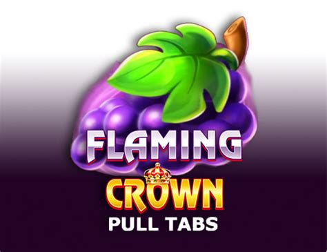 Jogar Flaming Crown Pull Tabs No Modo Demo