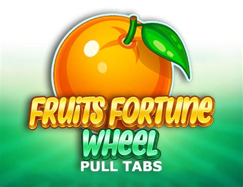 Jogar Fruits Fortune Wheel Pull Tabs Com Dinheiro Real