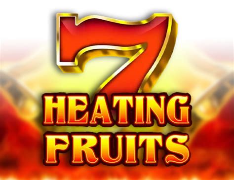 Jogar Heating Fruits No Modo Demo