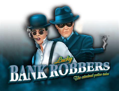 Jogar Lucky Bank Robbers No Modo Demo
