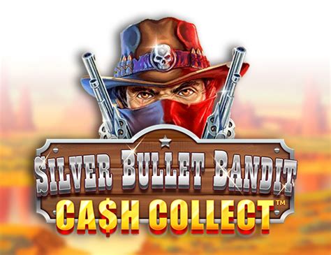 Jogar Silver Bullet Bandit Cash Collect No Modo Demo