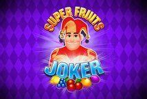 Jogar Super Fruits Joker Com Dinheiro Real