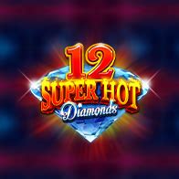 Jogue 12 Super Hot Diamonds Online
