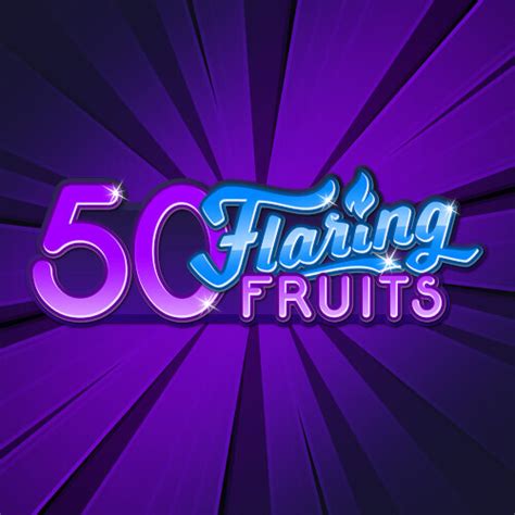 Jogue 50 Flaring Fruits Online
