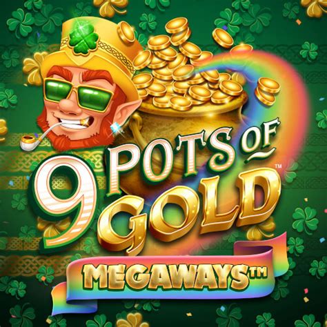 Jogue 9 Pots Of Gold Megaways Online