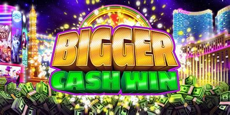 Jogue Bigger Cash Win Online