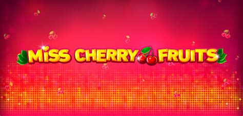 Jogue Miss Cherry Fruits Online