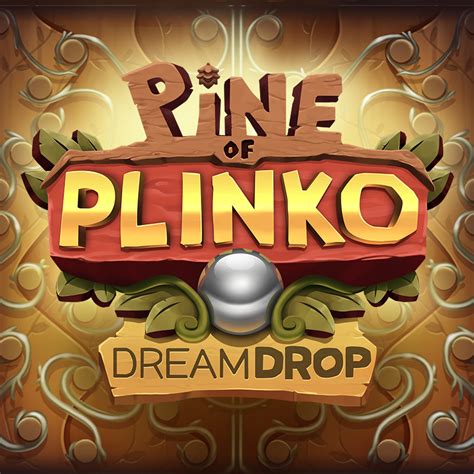 Jogue Pine Of Plinko Dream Drop Online