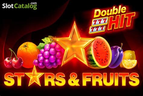 Jogue Stars Fruits Double Hit Online