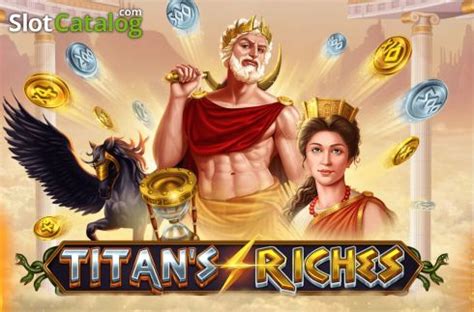 Jogue Titan S Riches Online