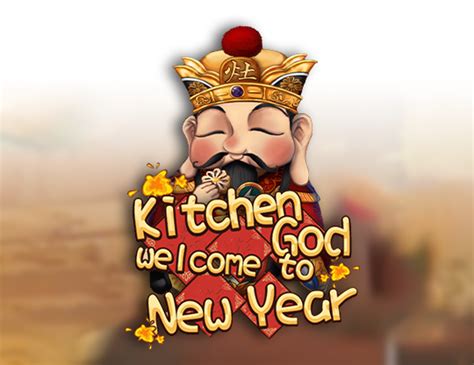 Kitchen God Welcome To New Year Bet365