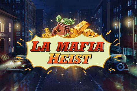 La Mafia Heist Bwin