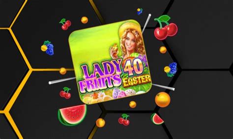 Lady Fruits 100 Easter Bwin