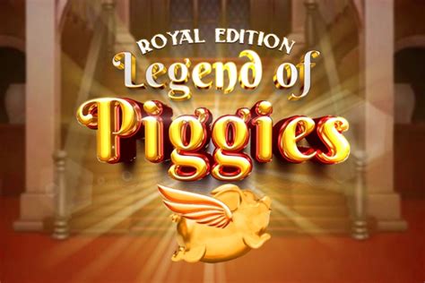 Legend Of Piggies Royal Edition Betway