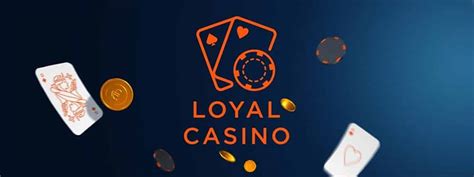 Loyal Casino Bonus