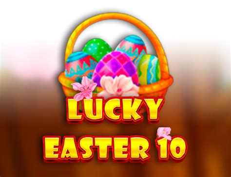 Lucky Easter 10 Slot - Play Online