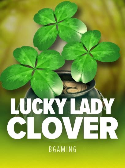 Lucky Lady S Clover Betano