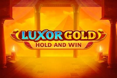 Luxor Gold Hold And Win Betway