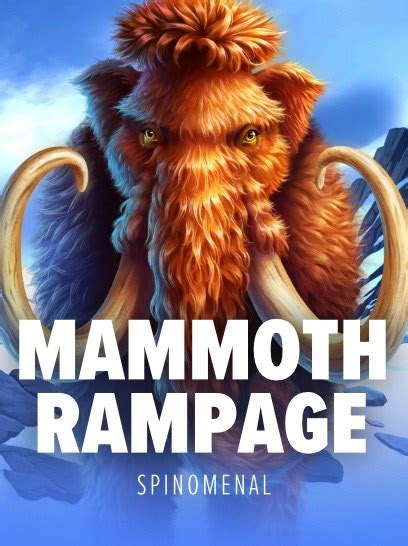 Mammoth Rampage Betsul