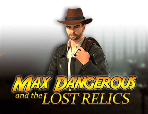 Max Dangerous And The Lost Relics Novibet