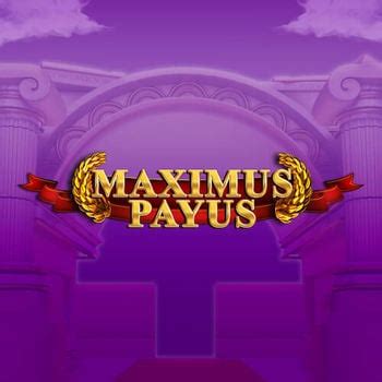 Maximus Payus Slot - Play Online