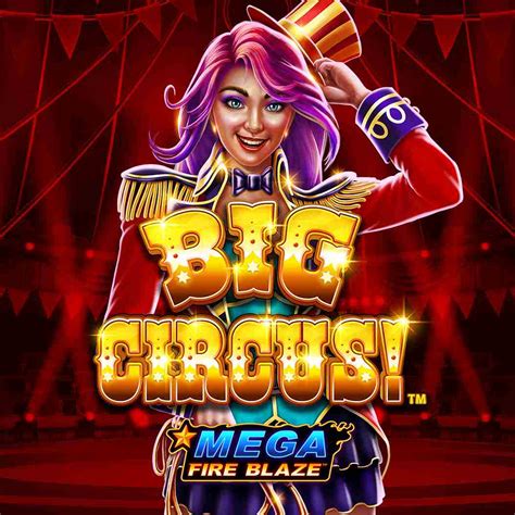Mega Fire Blaze Big Circus Slot - Play Online