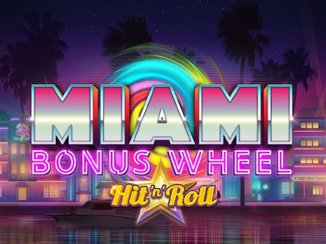 Miami Bonus Wheel Hit N Roll Bodog