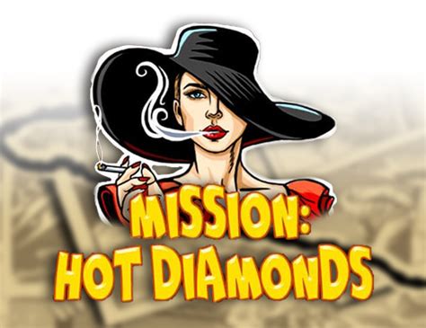 Mission Hot Diamonds Betano