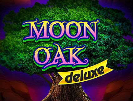 Moon Oak Deluxe Betano