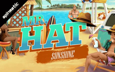 Mr Hat Sunshine Review 2024