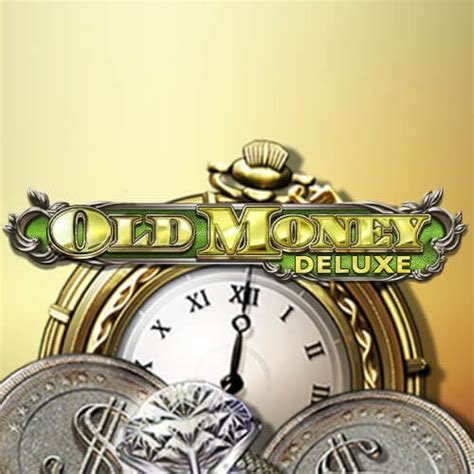 Old Money Deluxe Netbet