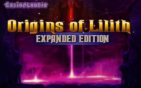 Origins Of Lilith Expanded Edition Blaze