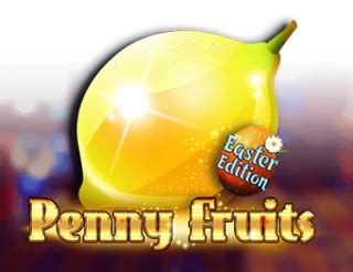 Penny Fruits Easter Edition Betfair
