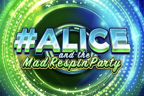 Play Alice And The Mad Respin Party Slot