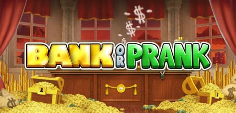 Play Bank Or Prank Slot