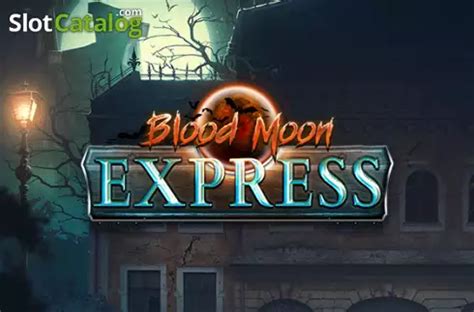 Play Blood Moon Express Slot