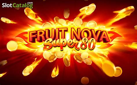 Play Fruit Super Nova 80 Slot