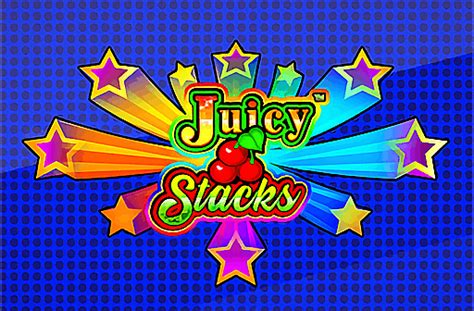 Play Juicy Stacks Slot