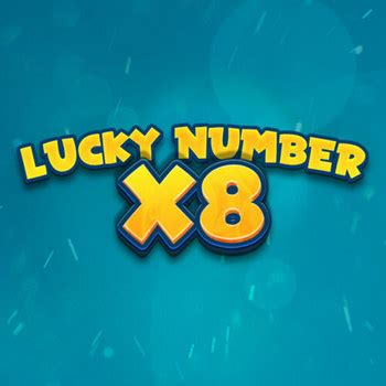 Play Lucky Number X8 Slot