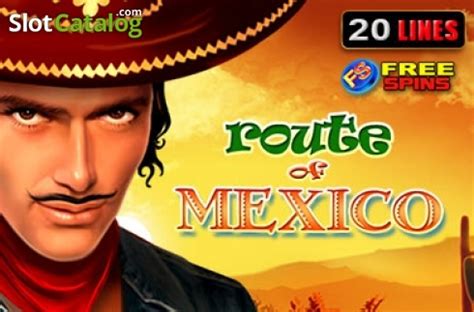 Play Route Of Mexico Slot