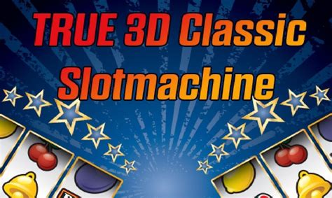 Play True 3d Classic Slotmachine Slot