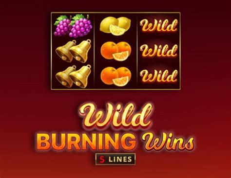 Play Wild Burning Wins 5 Lines Slot
