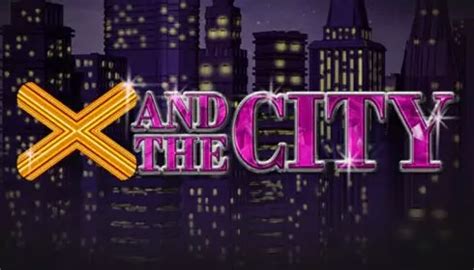 Play X And The City Slot