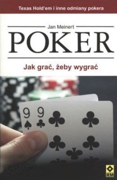 Poker Jak Grac Zeby Wygrac
